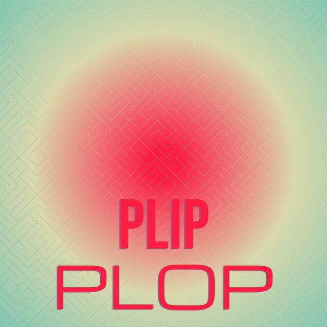 Plip Plop
