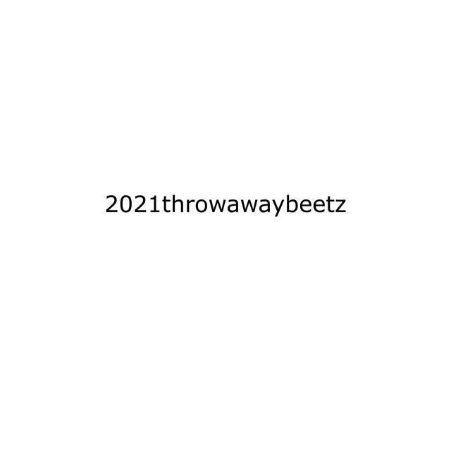 2021throwawaybeetz