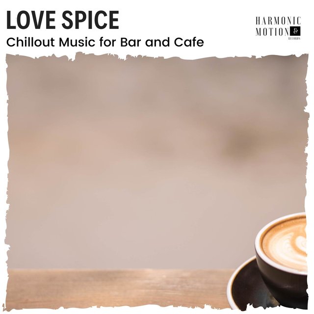 Love Spice - Chillout Music For Bar And Cafe