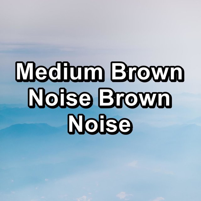 Medium Brown Noise Brown Noise