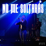 No Me Soltarás (en Vivo)