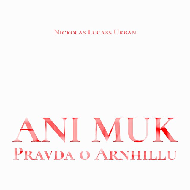 Ani Muk: Pravda o Arnhillu