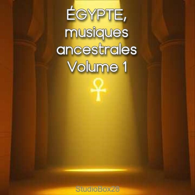 Égypte, musiques ancestrale volume 1