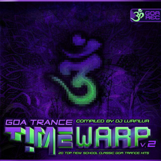 GoaTrance Timewarp, Vol. 2 (20 Top New School Classic Goa Trance Hits)