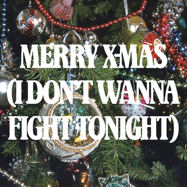 Merry X-Mas (I Don't Wanna Fight Tonight)