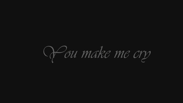 You Make Me Cry