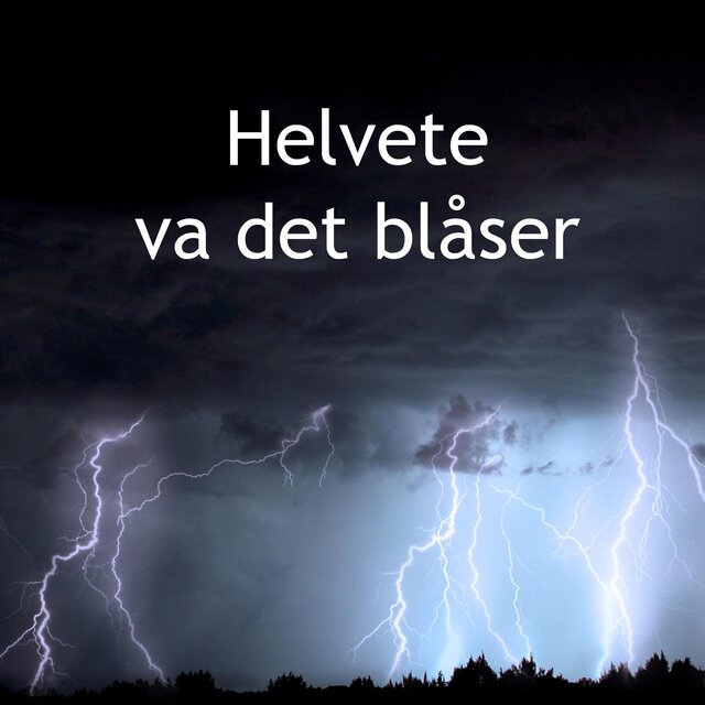 Helvete va det blåser