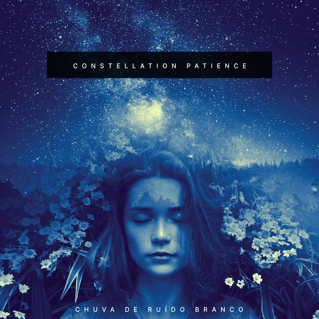 Constellation Patience