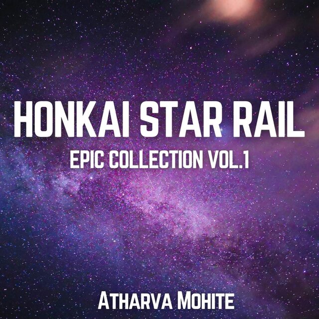Honkai Star Rail -  Epic Soundtrack Collection Vol.1
