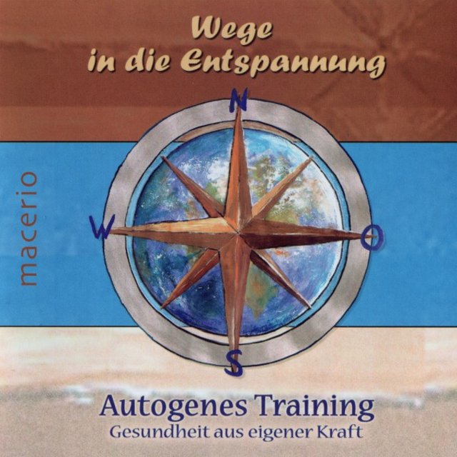 Wege in die Entspannung (Autogenes Training: Gesundheit aus eigener Kraft)
