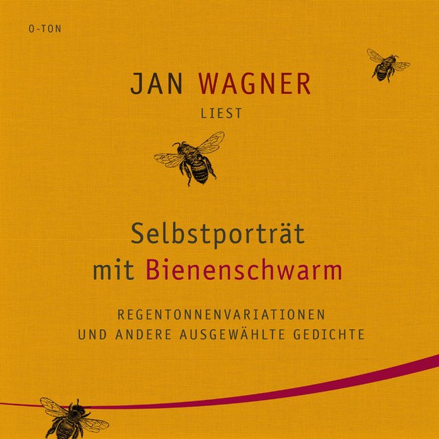 Selbstporträt mit Bienenschwarm - Regentonnenvariationen und andere ausgewählte Gedichte
