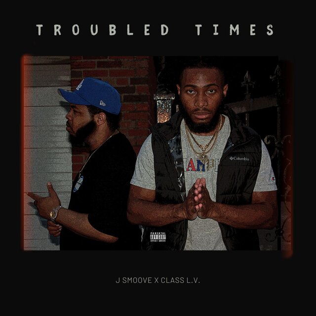 TROUBLED TIMES (feat. Class L.V.)