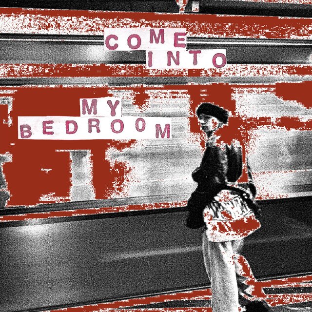 come into my bedroom