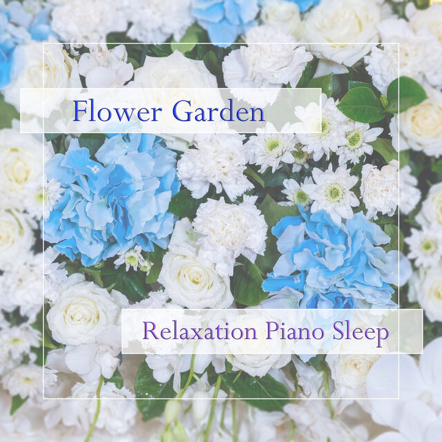 Flower Garden (睡眠のためのアンビエントピアノ)