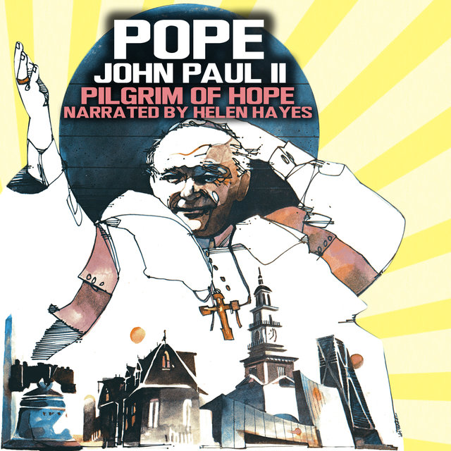 Pilgrim of Hope - Pope John Paul in the U.S.