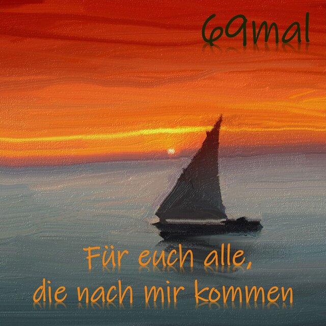 Für euch alle, die nach mir kommen