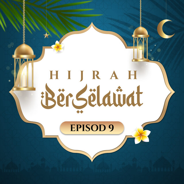 Hijrah Berselawat Episod 9