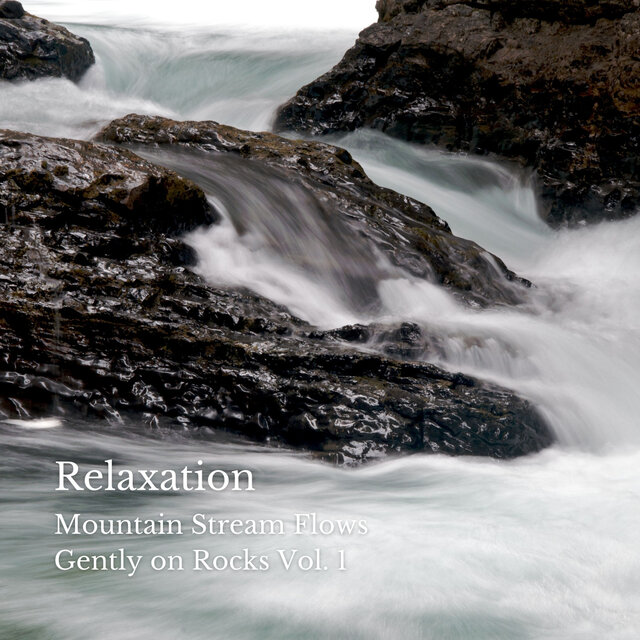 Relaxation: Mountain Stream Flows Gently on Rocks Vol. 1