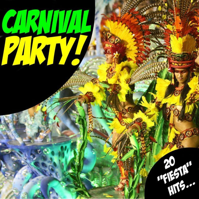 Carnival Party! (20 Fiesta Hits)