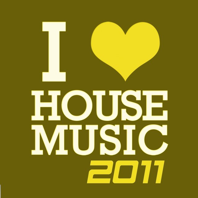 I Love House Music 2011