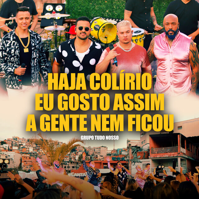 Haja Colirio / Eu Gosto Assim / A Gente Nem Ficou