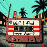 Will I Find Love Again?