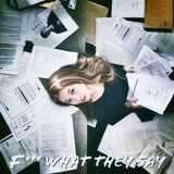 F*** What They Say #FWTS