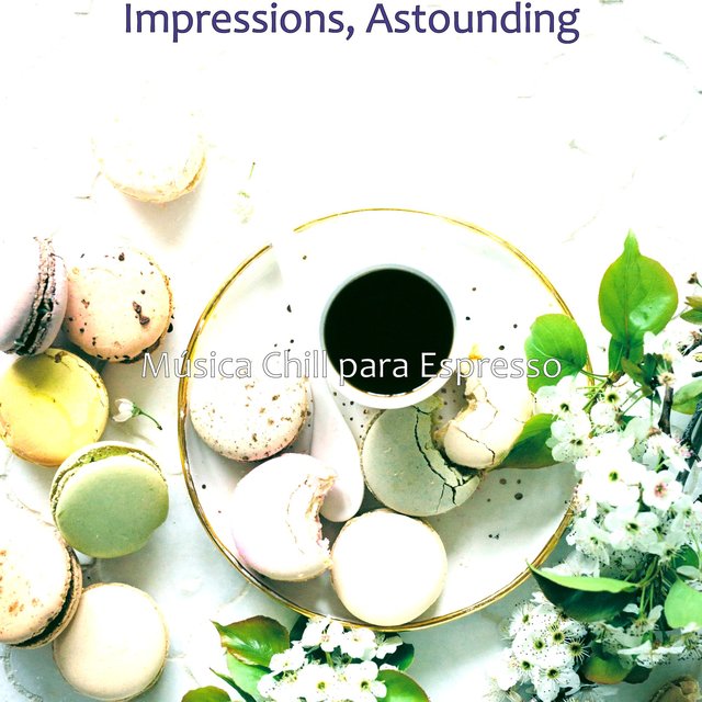 Impressions, Astounding