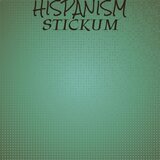 Hispanism Stickum