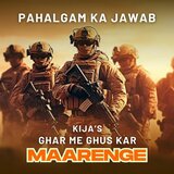 Ghar Me Ghus Kar Maarenge (feat. RS Dhaila & Saket Bairoliya)