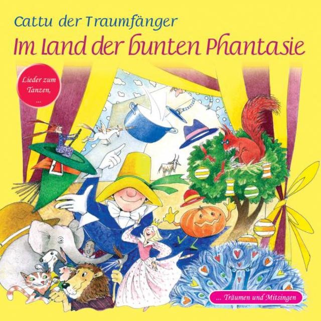 Im Land der bunten Fantasie - Lieder zum Tanzen, Träumen und Mitsingen