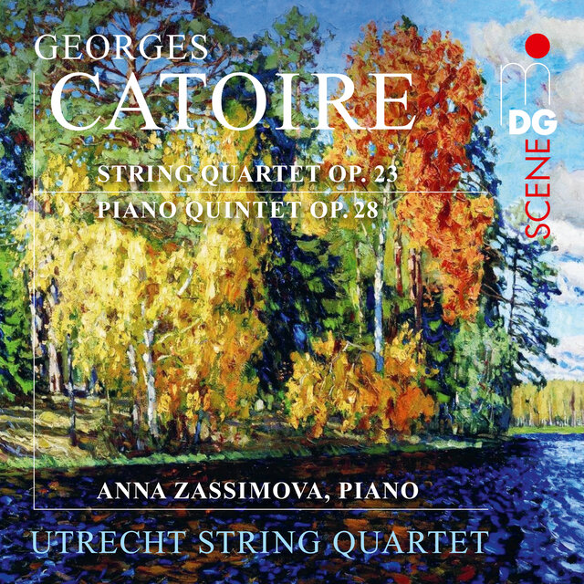 Catoire: String Quartet, Op. 23 & Piano Quintet, Op. 28