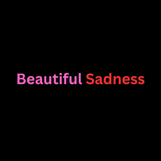 Beautiful Sadness