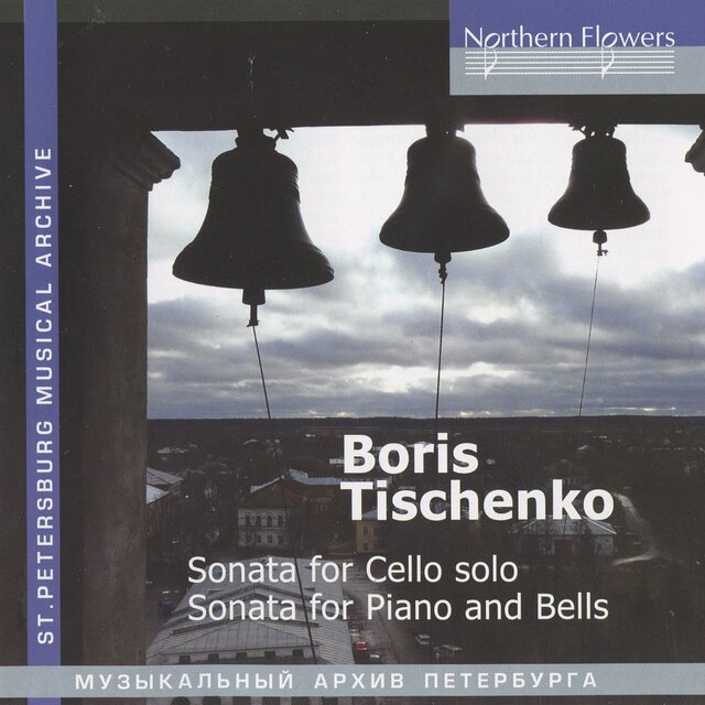 Tishchenko: Cello Sonata No. 2 - Piano Sonata No. 7