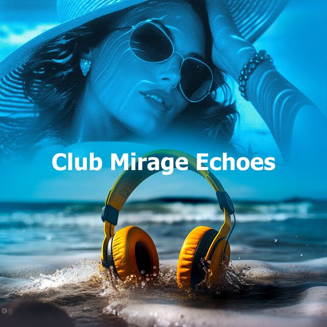 Club Mirage Echoes