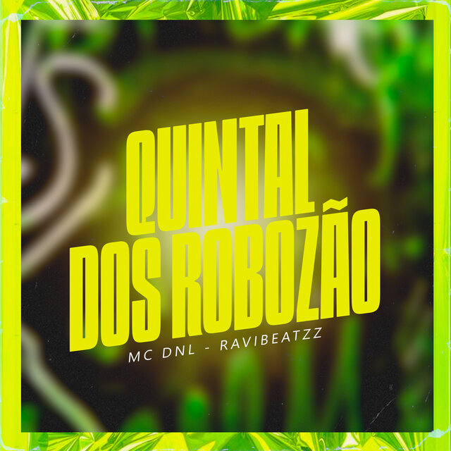 Quintal Dos Robozão