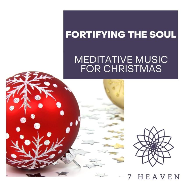 Fortifying The Soul - Meditative Music For Christmas