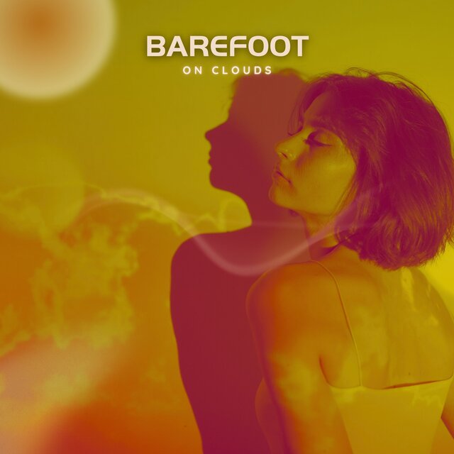 Barefoot on Clouds (Hazy Frequencies)