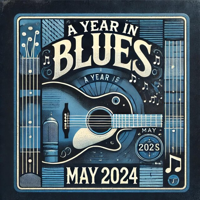 A Year in Blues (May 2024)