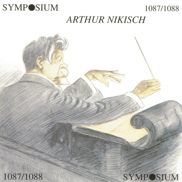 Arthur Nikisch, Vol. 1