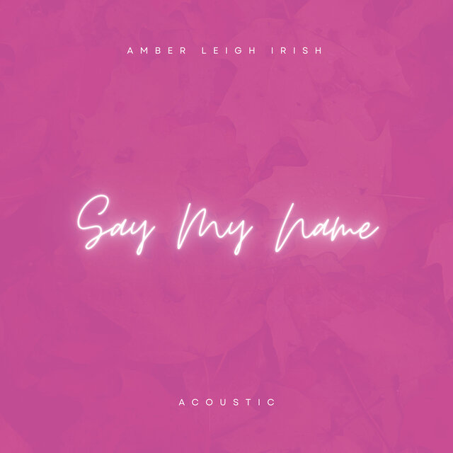 Say My Name (Acoustic)