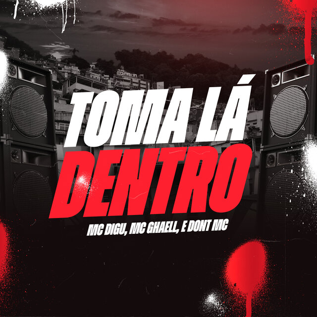 Toma Lá Dentro