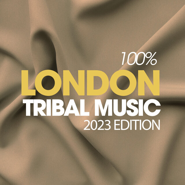 100% London Tribal Music 2023 Edition