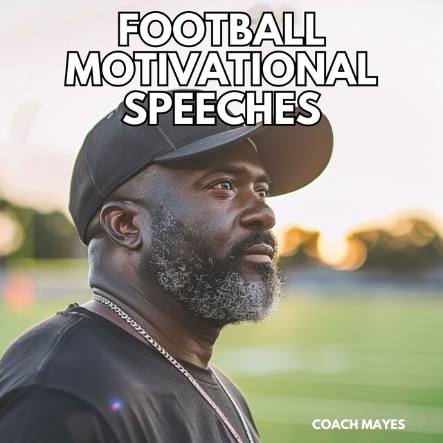 Football Motivational Speeches - Turning Hard Work into Championship Glory