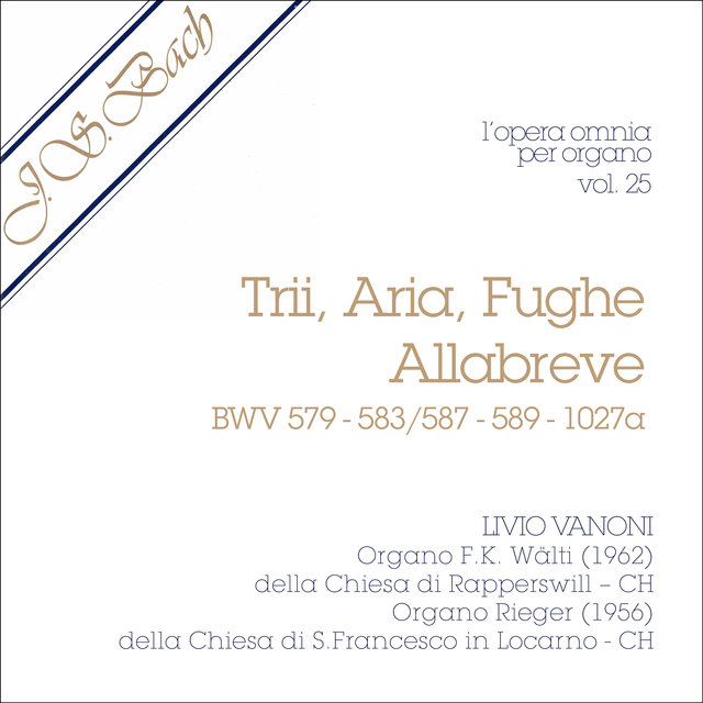 J.S. Bach - Opera omnia per organo, Vol. 25 (Trii, Aria, Fughe, Allabreve)