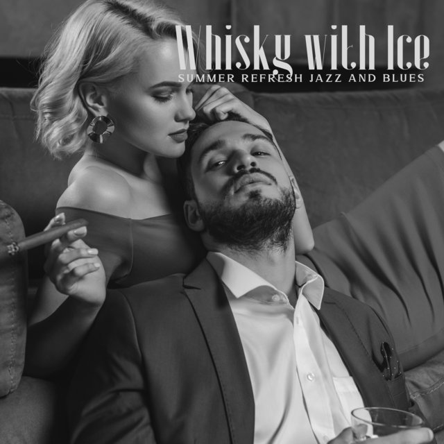 Whisky with Ice: Summer Refresh Jazz and Blues Instrumental Album