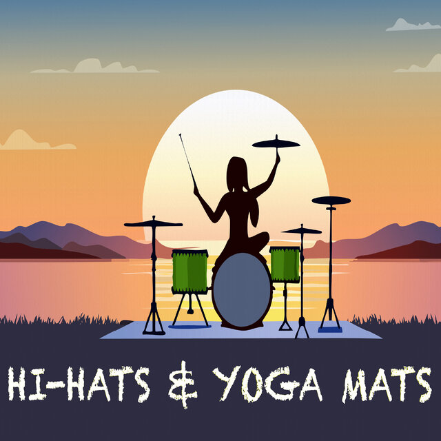 Hi-Hats & Yoga Mats