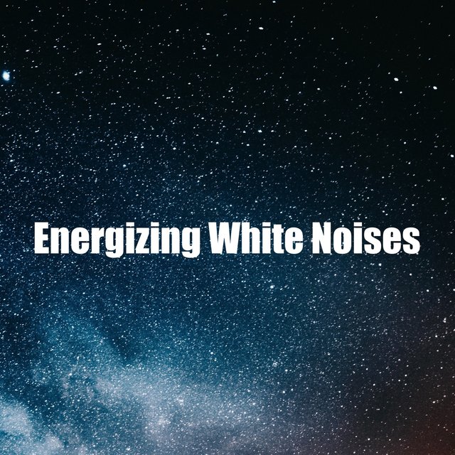 Energizing White Noises