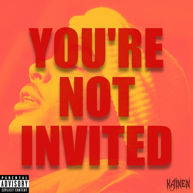 YOU'RE NOT INVITED