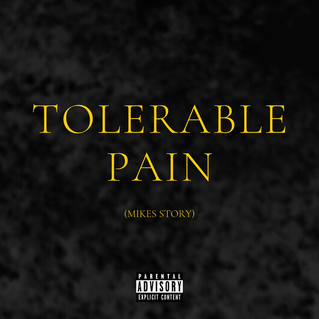TOLERABLE PAIN (Mikes Story)
